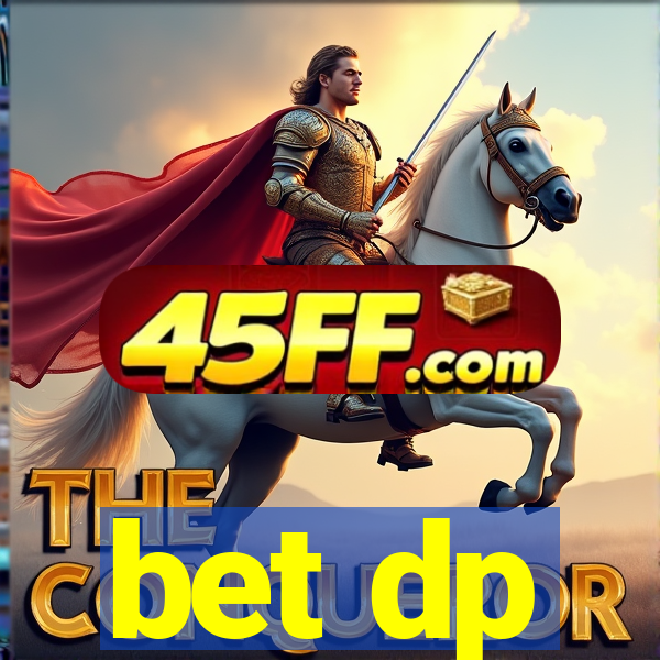 bet dp